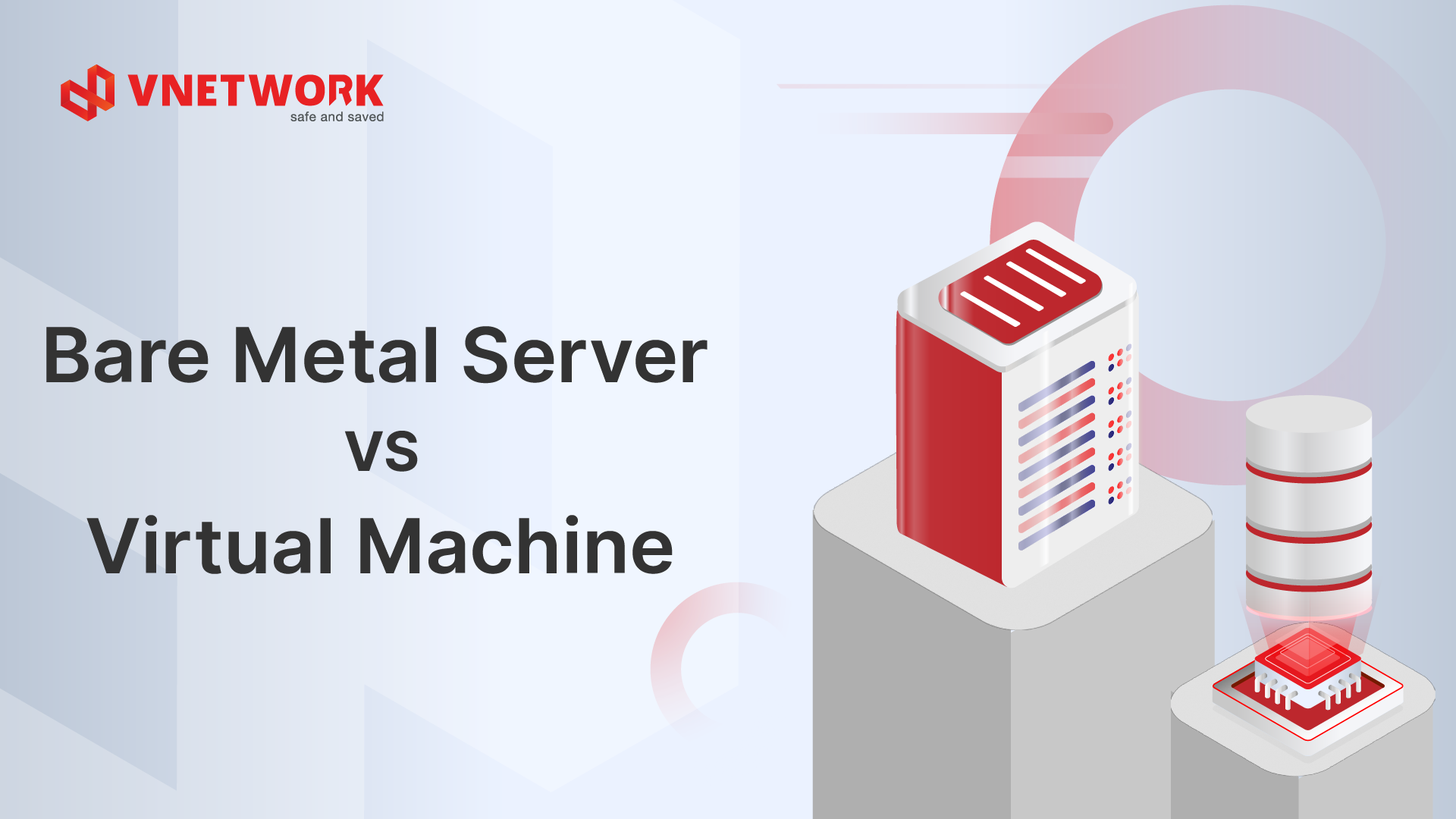Sự khác biệt giữa Bare Metal Server và máy ảo
