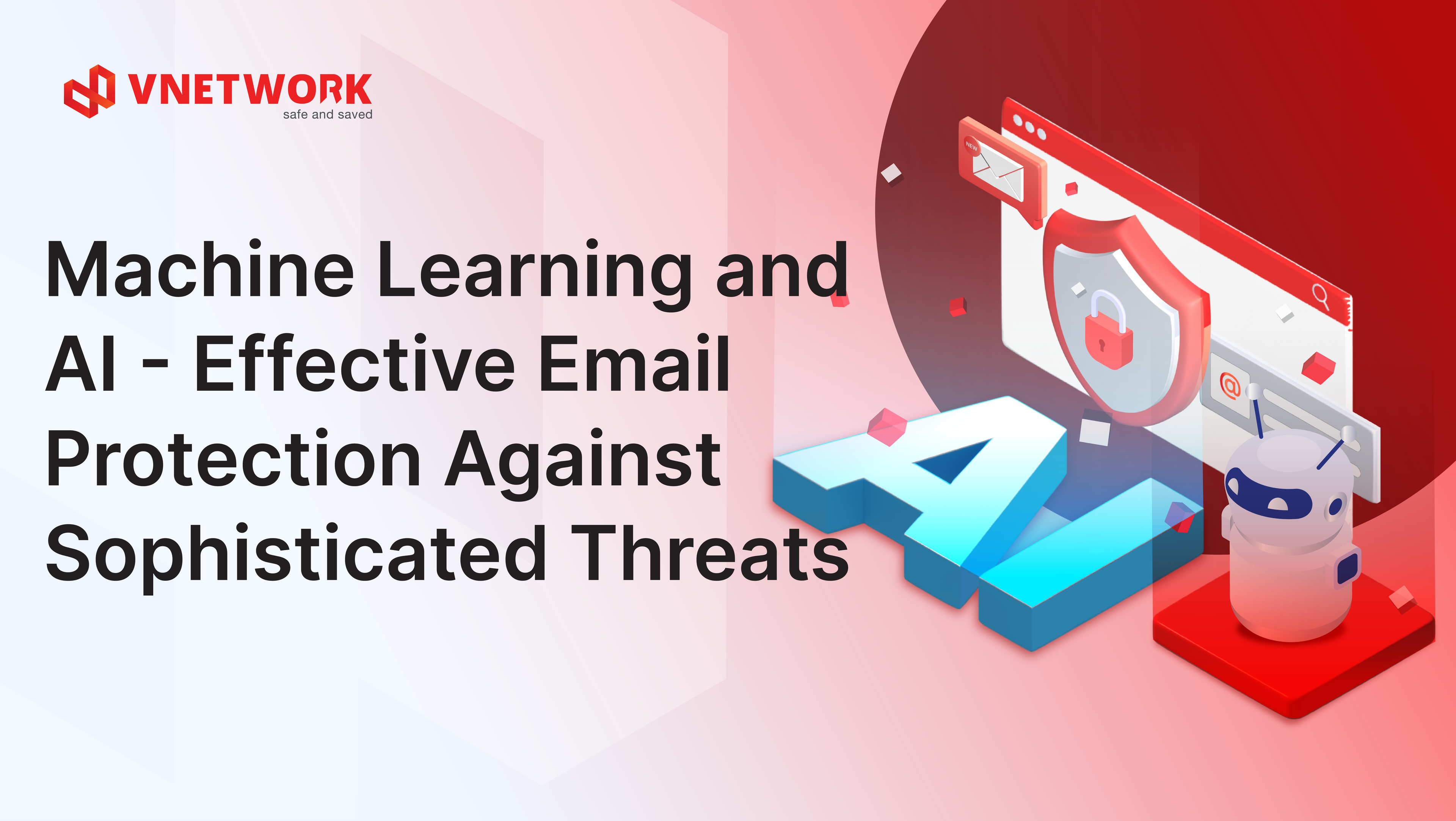 Machine Learning and AI - Effective Email Protection Against Sophisticated Threats