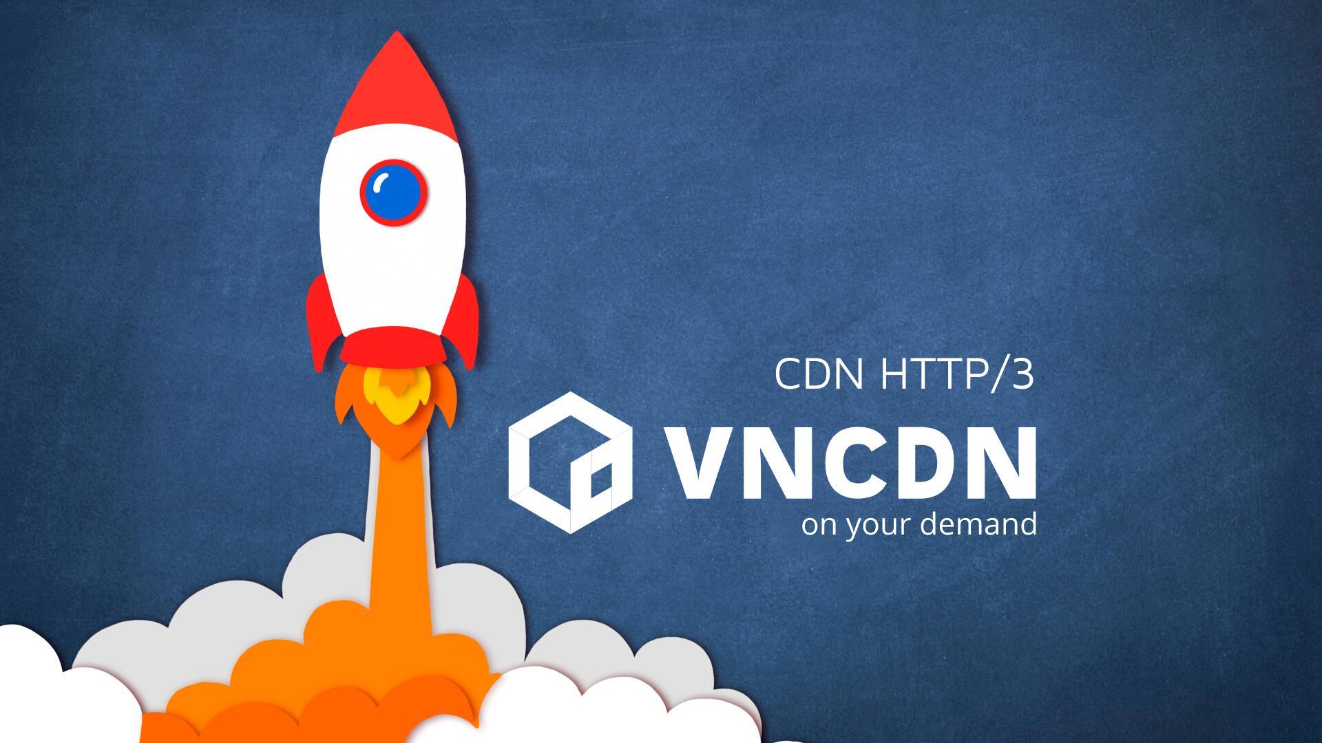 VNETWORK CDN supports data transmission with HTTP/3 