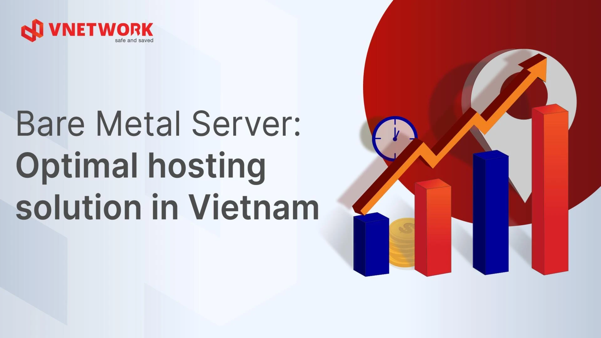 Những ưu điểm khi triển khai Bare Metal Server Việt Nam