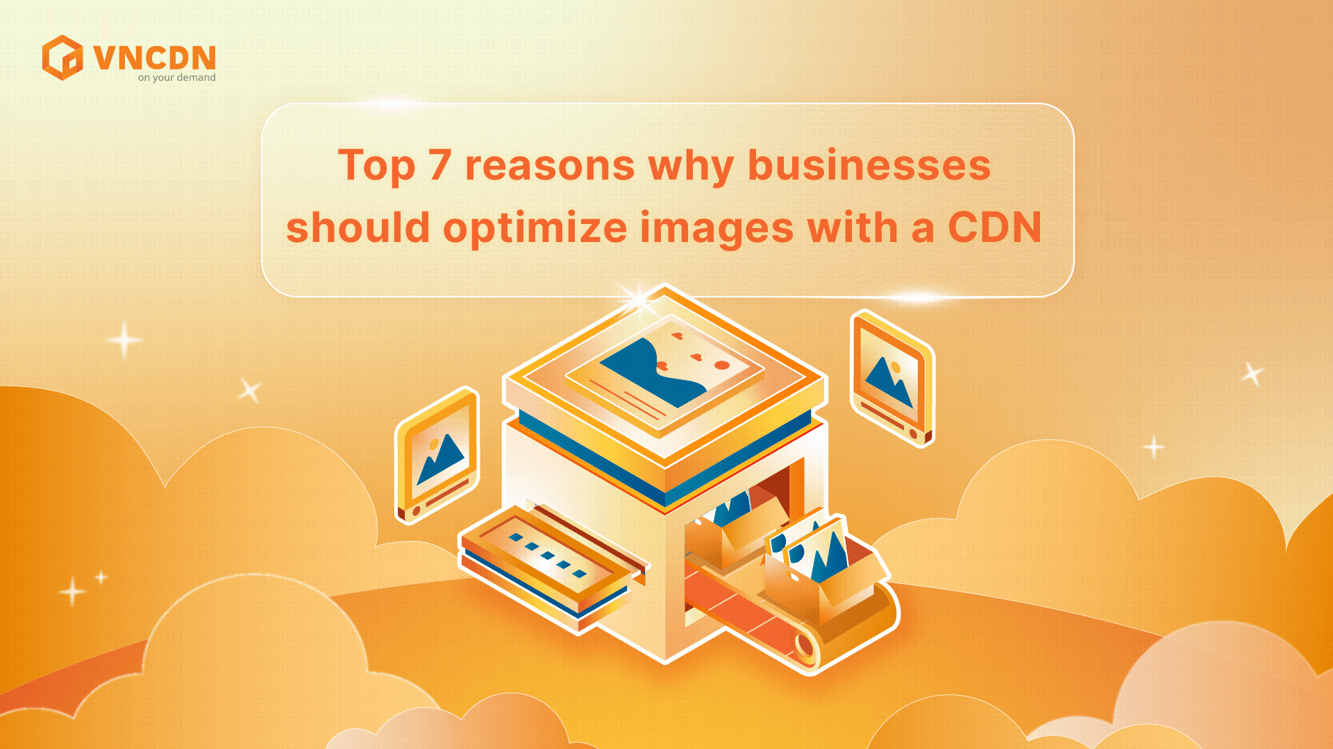 Top 7 reasons why businesses should optimize images with CDN