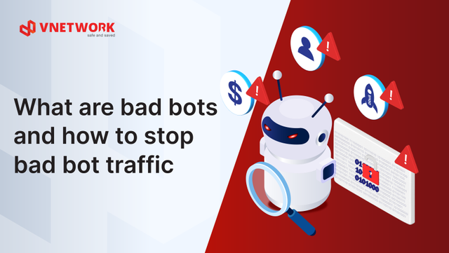 What are bad bots and how to stop bad bot traffic